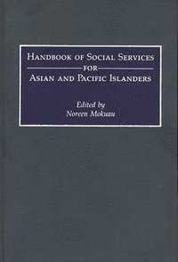 bokomslag Handbook of Social Services for Asian and Pacific Islanders