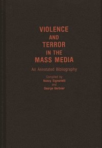 bokomslag Violence and Terror in the Mass Media