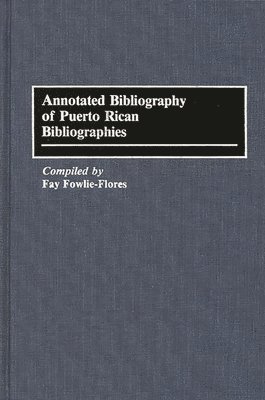 Annotated Bibliography of Puerto Rican Bibliographies 1