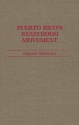 Eduardo Caro Melendez - Puerto Rico's Statehood Movement, Inbunden