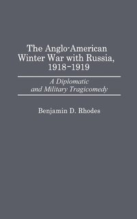 bokomslag The Anglo-American Winter War with Russia, 1918-1919