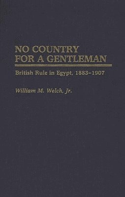 William M. Welch - No Country For A Gentleman, Inbunden