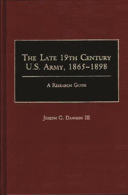 Joseph G. Dawson, III Dawson, Joseph G., Joseph G. Iii Dawson - Late 19th Century U.S. Army, 1865-1898, Inbunden