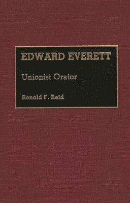Ronald Reid - Edward Everett, Inbunden