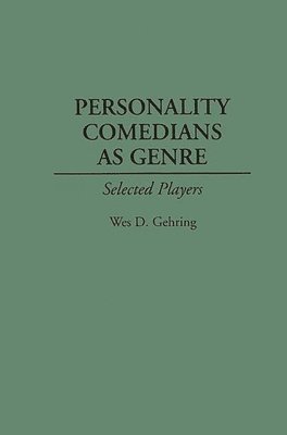 Wes D. Gehring - Personality Comedians as Genre, Inbunden