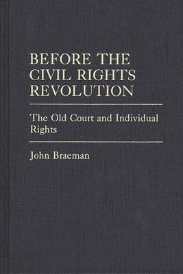 John Braeman - Before the Civil Rights Revolution, Inbunden