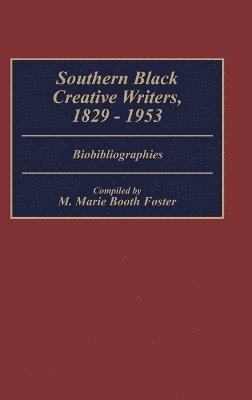 Marie Foster - Southern Black Creative Writers, 1829-1953, Inbunden