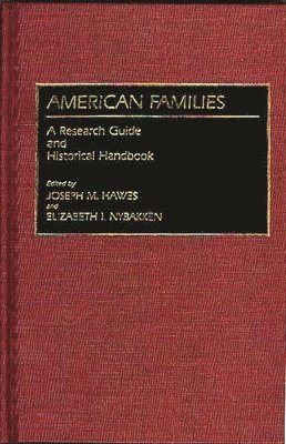 Joseph M. Hawes, Elizabet Nybakken, Joseph M. Hawes, Elizabeth I. Nybakken - American Families, Inbunden
