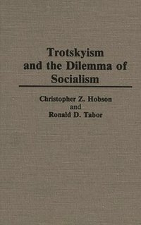 bokomslag Trotskyism and the Dilemma of Socialism