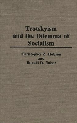 bokomslag Trotskyism and the Dilemma of Socialism