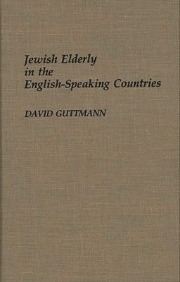 David Guttmann - Jewish Elderly in the English-Speaking Countries, Inbunden