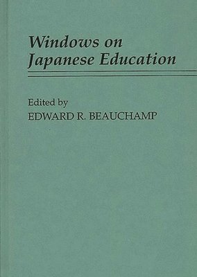 Edward R. Beauchamp, Edward R. Beauchamp - Windows on Japanese Education, Inbunden
