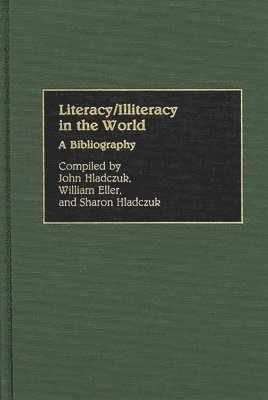 John Hladczuk, John Hladczuk, William Eller, Sharon Hladczuk - Literacy/Illiteracy in the World, Inbunden