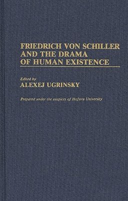 bokomslag Friedrich von Schiller and the Drama of Human Existence