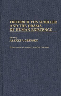 Friedrich von Schiller and the Drama of Human Existence 1