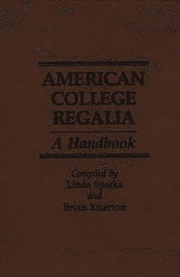 Bruce Emerton, Linda Sparks - American College Regalia, Inbunden