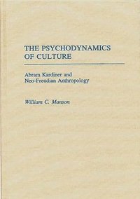 bokomslag The Psychodynamics of Culture