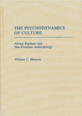 William Manson - Psychodynamics of Culture, Inbunden