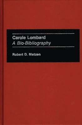 Robert Matzen - Carole Lombard, Inbunden