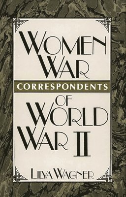 Women War Correspondents of World War II 1