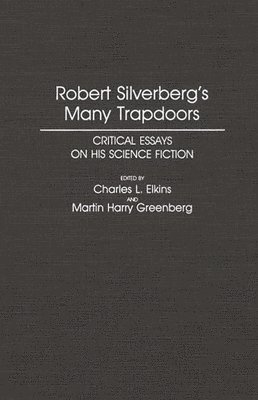 Charles Elkins, Martin Greenberg, Charles L. Elkins, Martin Harry Greenberg - Robert Silverberg's Many Trapdoors, Inbunden
