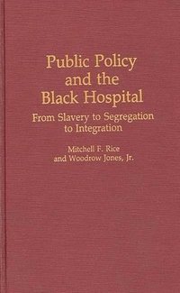bokomslag Public Policy and the Black Hospital