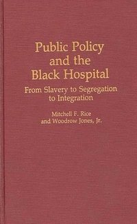 bokomslag Public Policy and the Black Hospital