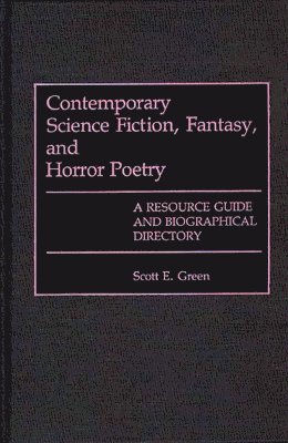 Scott E. Green - Contemporary Science Fiction, Fantasy, and Horror Poetry, Inbunden