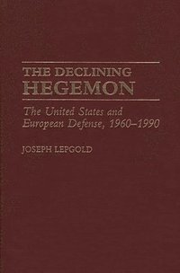 bokomslag The Declining Hegemon