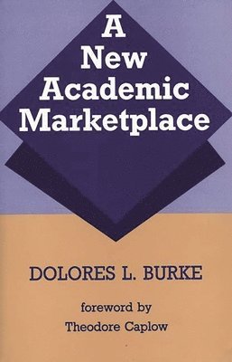 Dolores L. Burke - New Academic Marketplace, Inbunden