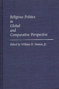 bokomslag Religious Politics in Global and Comparative Perspective