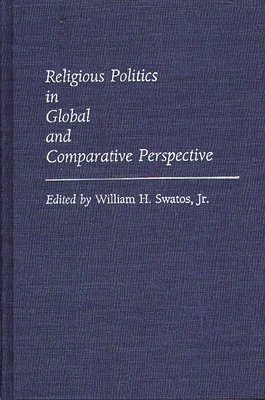 Religious Politics in Global and Comparative Perspective 1