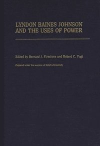 bokomslag Lyndon Baines Johnson and the Uses of Power