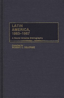 Robert L. Delorme, Robert L. Delorme - Latin America, 1983-1987, Inbunden