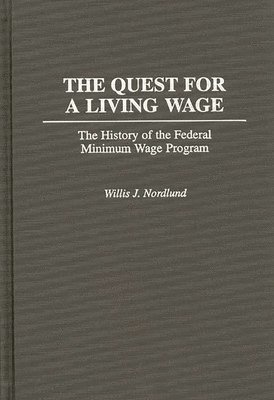 Willis Nordlund - Quest for a Living Wage, Inbunden