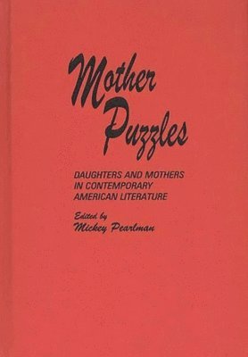 Mickey Pearlman - Mother Puzzles, Inbunden