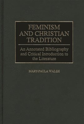 Mary-Paula Walsh, Renbee Stapleton - Feminism and Christian Tradition, Inbunden