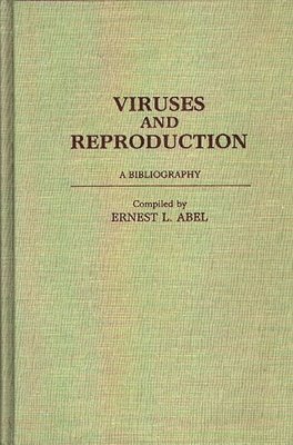 Ernest L. Abel - Viruses and Reproduction, Inbunden