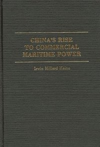 bokomslag China's Rise to Commercial Maritime Power