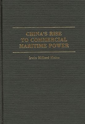 bokomslag China's Rise to Commercial Maritime Power