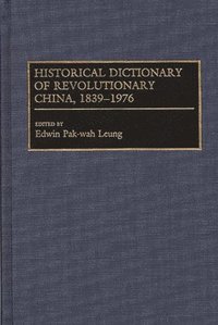 bokomslag Historical Dictionary of Revolutionary China, 1839-1976