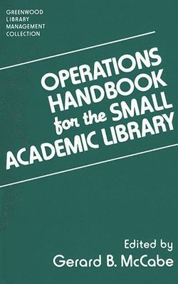 Gerard B. McCabe, Gerard B. McCabe - Operations Handbook for the Small Academic Library, Inbunden