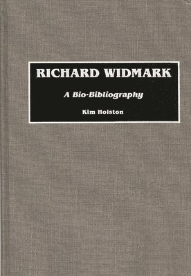 Kim R. Holston - Richard Widmark, Inbunden