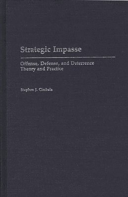 Stephen J. Cimbala - Strategic Impasse, Inbunden