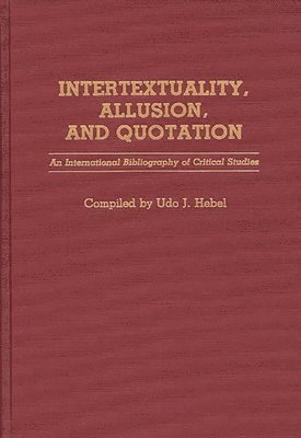 Udo J. Hebel - Intertextuality, Allusion, and Quotation, Inbunden