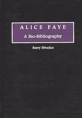 Barry Rivadue - Alice Faye, Inbunden