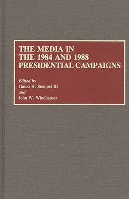 bokomslag Media in the 1984 and 1988 Presidential Campaigns