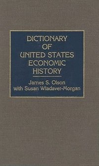bokomslag Dictionary of United States Economic History