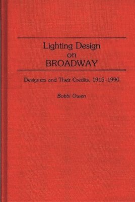 Bobbi Owen - Lighting Design on Broadway, Inbunden