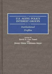 bokomslag U.S. Aging Policy Interest Groups